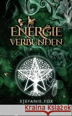 Energie verbunden: Band 3/3 der Energie Saga Stefanie Fox 9783759760753 Bod - Books on Demand - książka