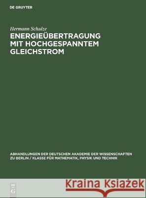 Energieübertragung Mit Hochgespanntem Gleichstrom Hermann Schulze 9783112648896 De Gruyter - książka