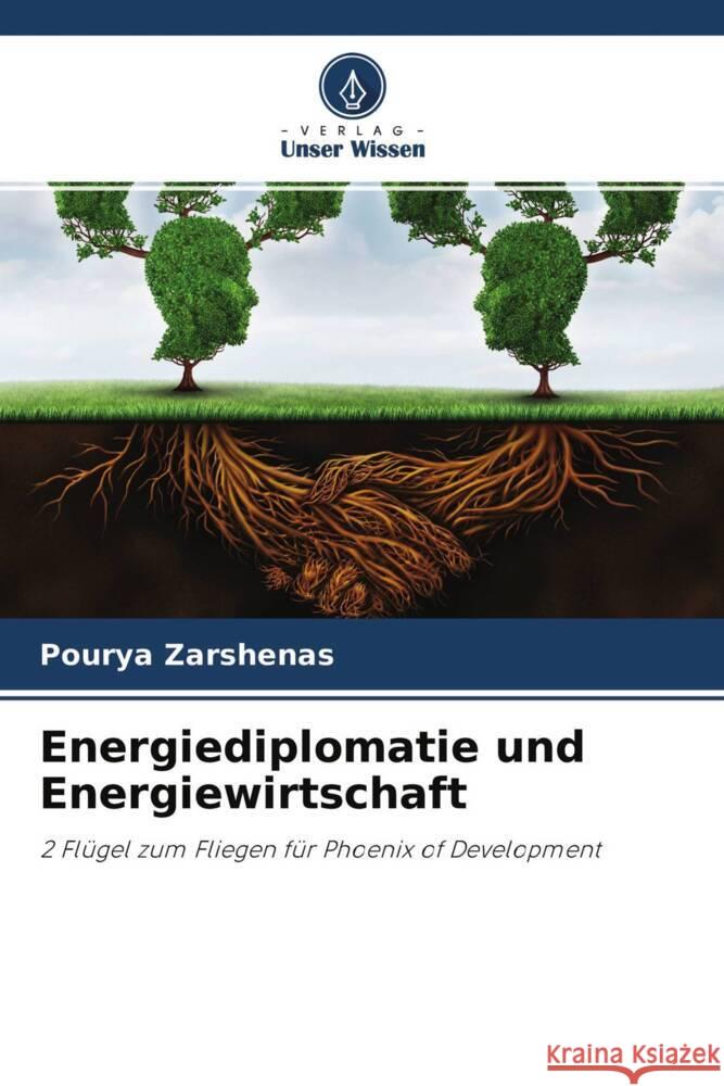 Energiediplomatie und Energiewirtschaft Zarshenas, Pourya 9786204480107 Verlag Unser Wissen - książka