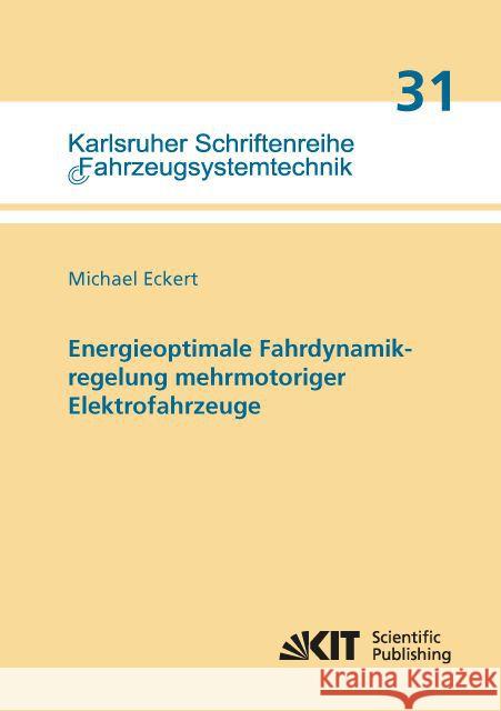 Energieoptimale Fahrdynamikregelung mehrmotoriger Elektrofahrzeuge Eckert, Michael 9783731503323 KIT Scientific Publishing - książka