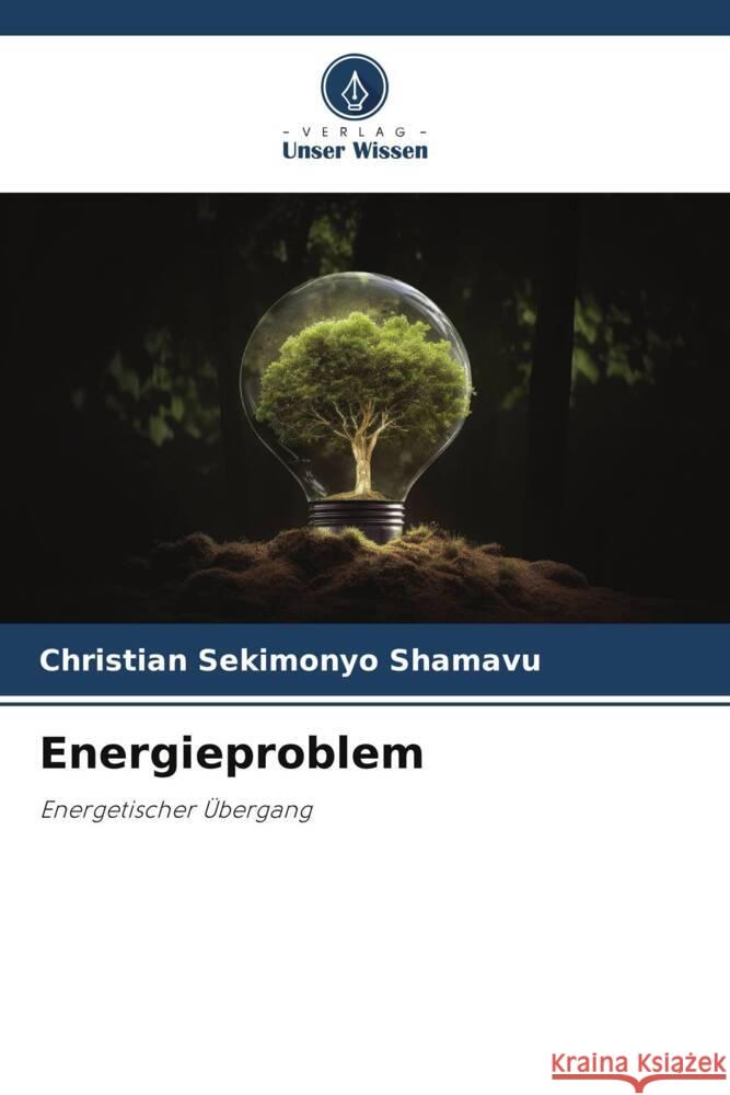 Energieproblem SEKIMONYO SHAMAVU, Christian 9786206406181 Verlag Unser Wissen - książka