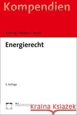 Energierecht Jurgen Kuhling Winfried Rasbach Claudia Busch 9783848761920 Nomos Verlagsgesellschaft - książka