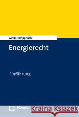 Energierecht: Einfuhrung Julia Moller-Klapperich 9783848779895 Nomos Verlagsgesellschaft - książka