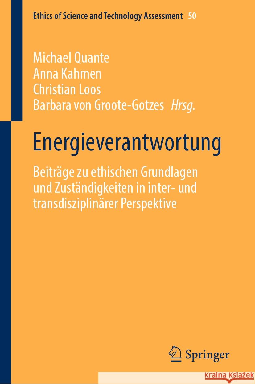 Energieverantwortung: Beiträge Zu Ethischen Grundlagen Und Zuständigkeiten in Inter- Und Transdisziplinärer Perspektive Quante, Michael 9783662649886 Springer - książka