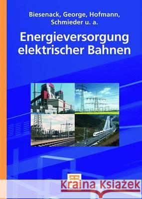 Energieversorgung Elektrischer Bahnen Biesenack, Hartmut 9783519062493 Vieweg+Teubner - książka