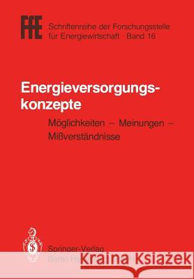 Energieversorgungskonzepte: Möglichkeiten -- Meinungen -- Mißverständnisse Schaefer, Helmut 9783540125273 Springer - książka