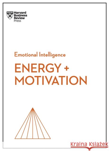 Energy + Motivation (HBR Emotional Intelligence Series)  9781647824365 Harvard Business Review Press - książka