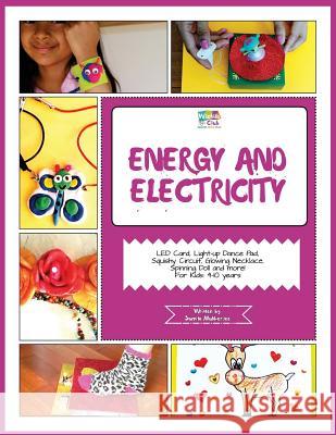 Energy and Electricity: Activity Pack with projects on Energy and Electricity: 4-10 Year Old Kids! Mukherjee, Sumita 9781548386429 Createspace Independent Publishing Platform - książka