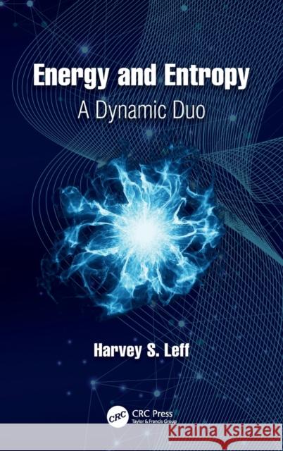 Energy and Entropy: A Dynamic Duo Harvey S. Leff 9780367351410 CRC Press - książka