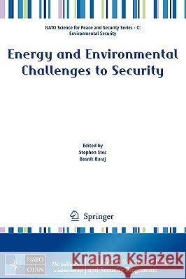 Energy and Environmental Challenges to Security Stephen Stec Besnik Baraj 9781402094514 Springer - książka