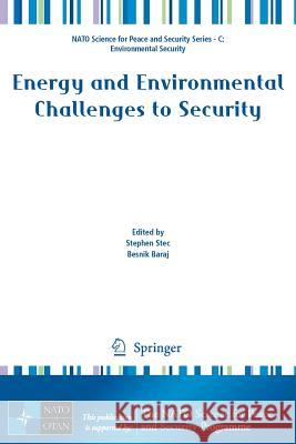 Energy and Environmental Challenges to Security Stephen Stec Besnik Baraj 9781402094521 Springer - książka