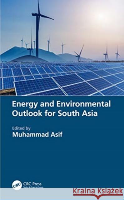 Energy and Environmental Outlook for South Asia Muhammad Asif 9780367673437 CRC Press - książka