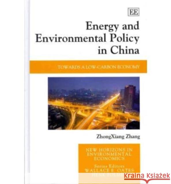 Energy and Environmental Policy in China: Towards a Low-Carbon Economy  9781848445468 Edward Elgar Publishing Ltd - książka