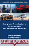 Energy and Motorization in the Automotive and Aeronautics Industries Krysinski, Tomasz 9781786305725 Wiley-Iste