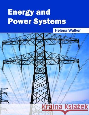 Energy and Power Systems Helena Walker 9781632396853 Callisto Reference - książka