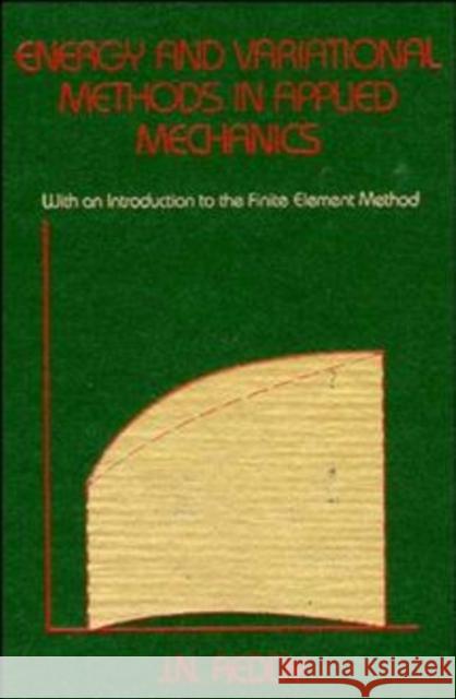 Energy and Variational Methods in Applied Mechanics J. N. Reedy J. N. Reddy 9780471896739 Wiley-Interscience - książka