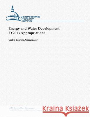 Energy and Water Development: FY2013 Appropriations Behrens, Carl E. 9781481144605 Createspace - książka