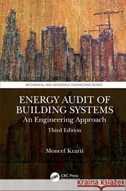 Energy Audit of Building Systems: An Engineering Approach, Third Edition Moncef Krarti 9780367820466 CRC Press - książka