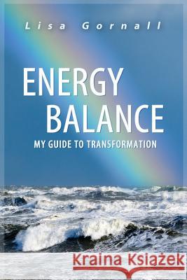 Energy Balance: My Guide to Transformation Lisa Gornall 9781499119343 Createspace - książka