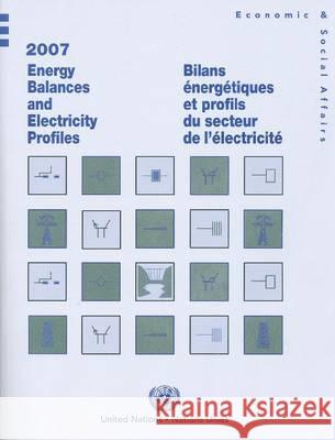 Energy Balances and Electricity Profiles : 2007 United Nations: Department of Economic and Social Affairs: Statistics Division 9789210612814 United Nations - książka