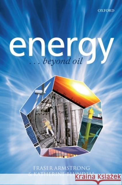 Energy... Beyond Oil Blundell, Katherine 9780199209965 Oxford University Press, USA - książka