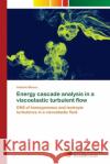 Energy cascade analysis in a viscoelastic turbulent flow Mósca, António 9783330198531 Novas Edicioes Academicas