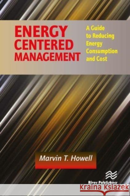 Energy Centered Management Marvin T. Howell 9788770229326 CRC Press - książka