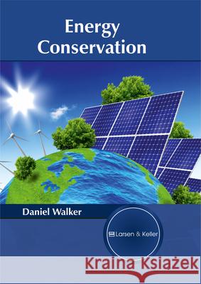 Energy Conservation Daniel Walker 9781635491036 Larsen and Keller Education - książka