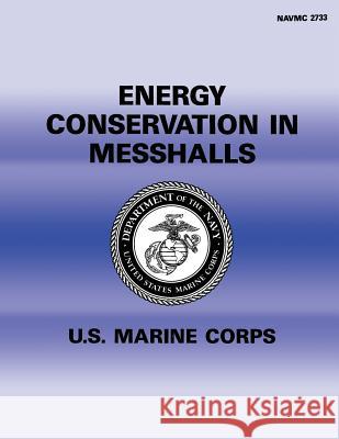 Energy Conservation in Messhalls Department of the Navy                   U. S. Marine Corps 9781492156604 Createspace - książka