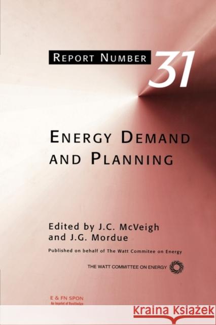 Energy Demand and Planning Watt Committee on Energy Publications    J. C. McVeigh J. G. Mordue 9780419224709 Brunner-Routledge - książka