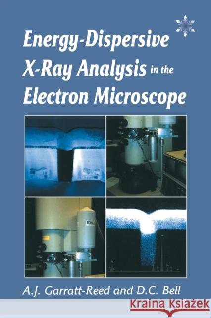 Energy Dispersive X-ray Analysis in the Electron Microscope A. J. Garratt-Reed D. C. Bell Garratt-Reed 9781859961094 Garland Publishing - książka