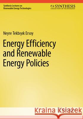 Energy Efficiency and Renewable Energy Policies Neyre Tekbıyık Ersoy 9783031643071 Springer Nature Switzerland - książka