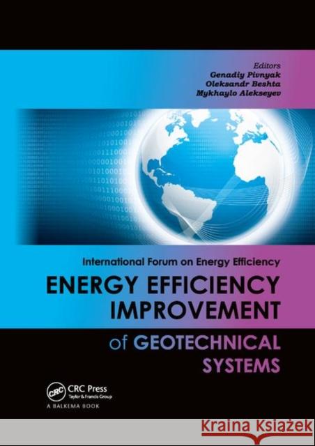 Energy Efficiency Improvement of Geotechnical Systems: International Forum on Energy Efficiency Genadiy Pivnyak Oleksandr Beshta Mykhaylo Alekseyev 9780367379216 CRC Press - książka