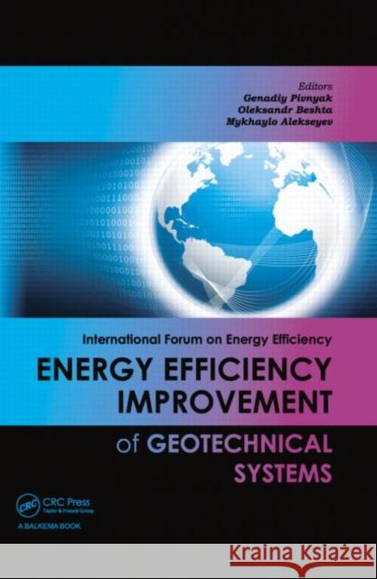 Energy Efficiency Improvement of Geotechnical Systems: International Forum on Energy Efficiency Pivnyak, Genadiy 9781138001268 CRC Press - książka