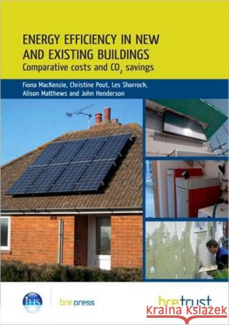 Energy Efficiency in New and Existing Buildings: Comparative costs and CO2 savings (FB 26) Fiona MacKenzie 9781848061378 IHS BRE Press - książka