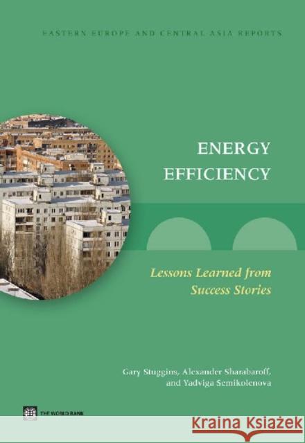 Energy Efficiency: Lessons Learned from Success Stories Stuggins, Gary 9780821398036 World Bank Publications - książka