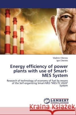 Energy efficiency of power plants with use of Smart-MES System Chernov Vladimir 9783659804564 LAP Lambert Academic Publishing - książka