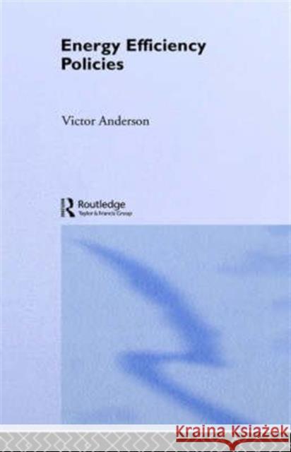 Energy Efficiency Policies Victor Anderson V. Anderson Anderson Victor 9780415086967 Routledge - książka