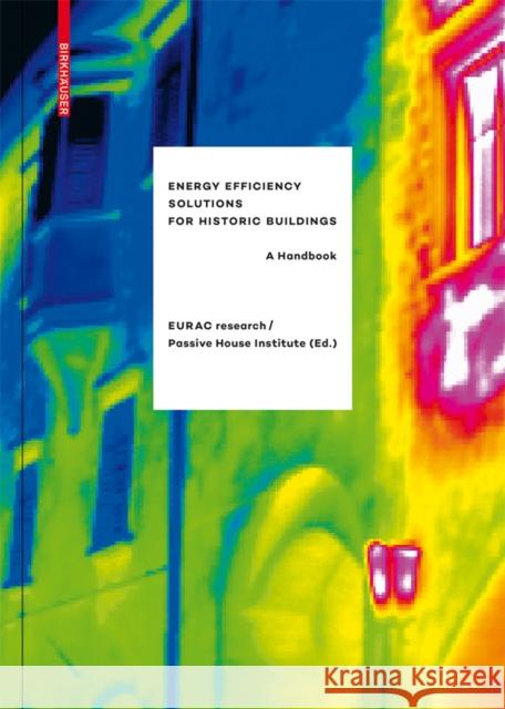 Energy Efficiency Solutions for Historic Buildings : A Handbook  9783038216469 Birkhauser - książka