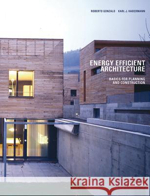 Energy Efficient Architecture : Basics for Planning and Construction Karl J Habermann 9783764372538  - książka