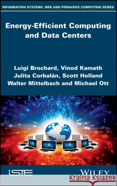 Energy-Efficient Computing and Data Centers Brochard, Luigi 9781786301857 Wiley-Iste - książka