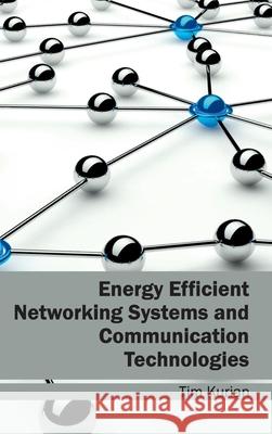 Energy Efficient Networking Systems and Communication Technologies Tim Kurian 9781632402080 Clanrye International - książka