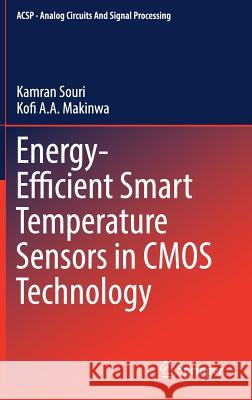 Energy-Efficient Smart Temperature Sensors in CMOS Technology Kamran Souri Kofi Makinwa 9783319623061 Springer - książka