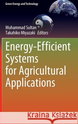 Energy-Efficient Systems for Agricultural Applications  9783030863937 Springer International Publishing - książka