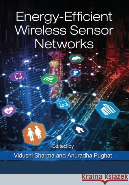 Energy-Efficient Wireless Sensor Networks Vidushi Sharma Anuradha Pughat 9780367573287 CRC Press - książka