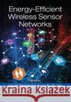 Energy-Efficient Wireless Sensor Networks Vidushi Sharma Anuradha Pughat 9780367573287 CRC Press