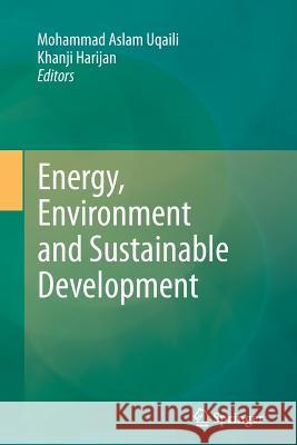 Energy, Environment and Sustainable Development Mohammad Aslam Uqaili Khanji Harijan 9783709117101 Springer - książka