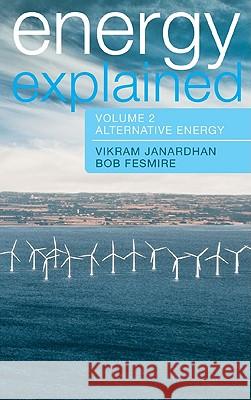 Energy Explained: Conventional Energy and Alternative Vikram Janardhan, Bob Fesmire 9781442203723 Rowman & Littlefield - książka