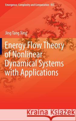 Energy Flow Theory of Nonlinear Dynamical Systems with Applications Jing Tang Xing 9783319177403 Springer - książka