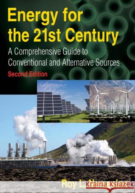 Energy for the 21st Century: A Comprehensive Guide to Conventional and Alternative Sources Nersesian, Roy 9780765624123 M.E. Sharpe - książka